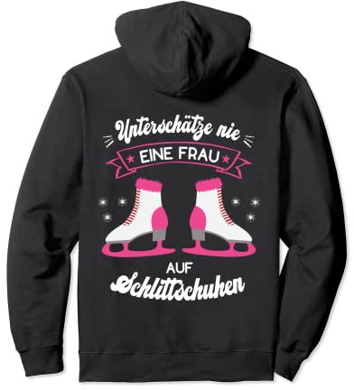 Unterschätze Nie eine Frau auf Schlittschuhen Eiskunstlauf Pullover Hoodie