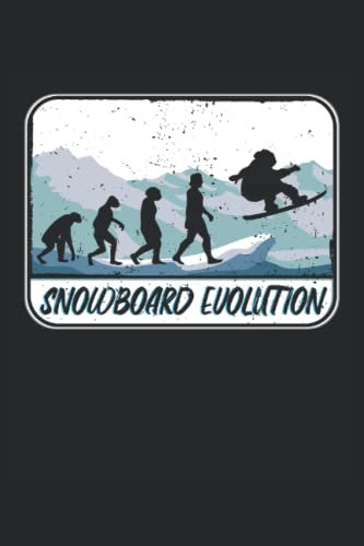 Snowboard Evolution - Notebook pour les conducteurs de snowboard: DIN A5 (6x9) Notebook pour snowboarders et snöber avec 120 pages doublées et jour de semaine pour la fonction du journal