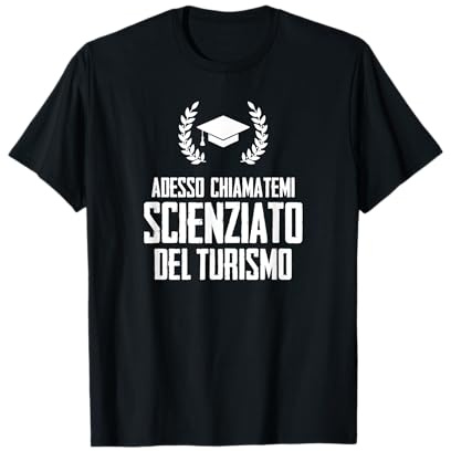 Laurea Scienze del Turismo Divertente Frase Maglietta