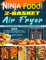 Ninja Foodi 2-Basket Air Fryer Cookbook for Beginners: 365 Affordable and Crispy Recipes for Your Whole Family to Master Double Zone Air Fryer