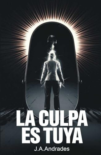 La Culpa es Tuya: Toma el Control y Transforma tu Vida