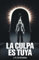 La Culpa es Tuya: Toma el Control y Transforma tu Vida