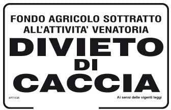 NEW CARTELLO SEGNALETICO - Fondo agricolo sottratto all'attività venatoria divieto di caccia - Adesivo Extra Resistente, Pannello in Forex, Pannello In Alluminio (PANNELLO IN ALLUMINIO 20X31 CM)