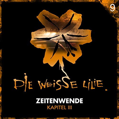 Zeitenwende, Teil 3: Die Weisse Lilie 9