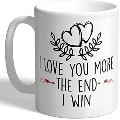 I Love Mugs - I Love You More - The End - I Win - Valentine's Mug, Ceramic, 11fl.oz.