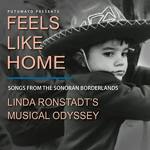 Feels Like Home: Songs from the Sonoran Borderlands (Linda Ronstadt'S