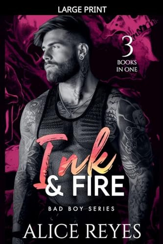 Ink & Fire Bad Boy Series: 3 Books in One!