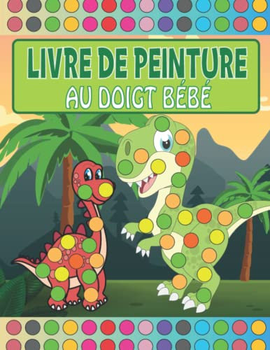 Livre De Peinture Au Doigt Bébé: Dessiner Avec Les Doigts, Des Images Amusants Et Stimulants Avec Des Thèmes Divertissants Et éducatifs