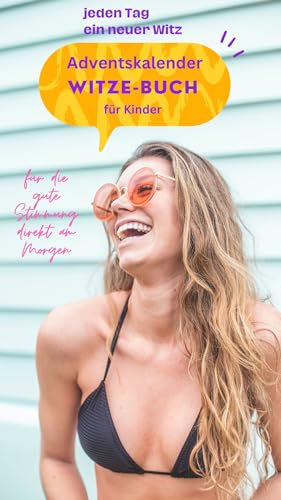 Adventskalender Witzebuch für Kinder: jeden Tag ein neuer Witz - mit guter Laune in den Tag