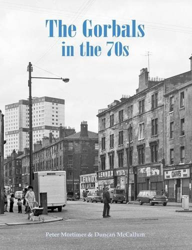 [(The Gorbals in the 70s)] [ By (author) Peter Mortimer, By (author) Duncan McCallum ] [November, 2013]