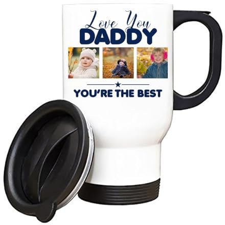 Personalised Photo, Father's Day Gift, Love You Daddy You're The Best, Insulated Travel Mug, Tea, Coffee Mug. (White)