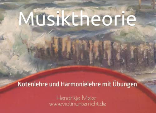 Musiktheorie: Notenlehre und Harmonielehre mit Übungen