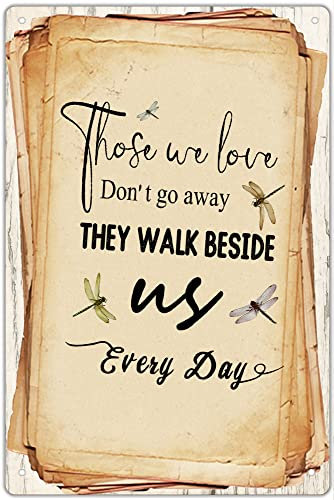 DAIERCY Creative Tin Sign - Those We Love Don't Go Away Vintage Wall Decor, Rustic Sign for Good Friends Bestie Mother Grandma Aunt Sister, Lose of Loved One Poster 5.5x8 inches