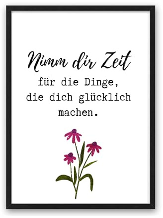Din A4 Kunstdruck ohne Rahmen - Nimm dir Zeit für die Dinge, die dich glücklich machen - Zeit Glück Motivation Sinn - Poster Bild Deko