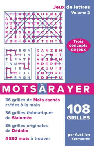 Mots à rayer - 108 grilles - Jeux de lettres - Volume 2: 4 892 mots à trouver en ligne droite (Mots cachés) ou en zigzag (Slaloméo & Dédalio) (Dédalio - Jeux de lettres)