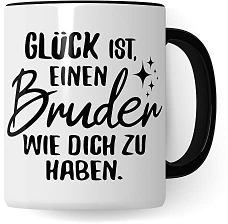 Bruder Tasse Geschwister Kaffeetasse Brüder Geschenk Bruderherz Kaffee-Becher Schwester Geschenkidee Glück ist einen Bruder wie dich zu haben Motiv Geschwisterliebe (Weiß/Schwarz)