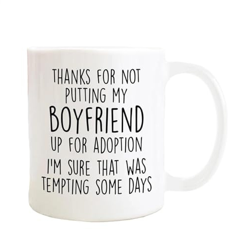 Funny Coffee Mug, Thanks for Not Putting My Boyfriend Up for Adoption Tempting Some Days Mug, Novelty Coffee Mug with Hilarious Words for Friends Family