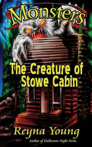 Monsters: The Creature of Stowe Cabin