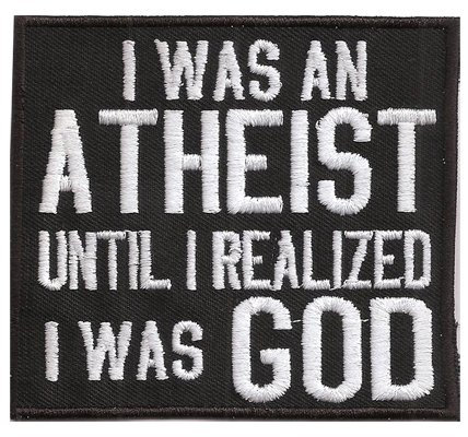 I was Atheist, Until I Realized I was GOD, Death, Black, Metal, Aufnäher, Patch