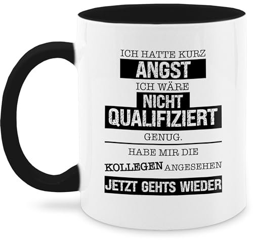 Tasse Tassen 325ml - Ich hatte kurz Angst ich wäre nicht qualifiziert genug I Kollegen Geschenk Kolleginnen Geschenk lustig - 325 ml - Schwarz - kaffeebecher kollegin geschenke büro kollege job