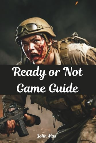 Ready or Not Game Guide: Unlock Every Mission, Dominate Every Room, and Lead Like a SWAT Veteran in Los Sueños