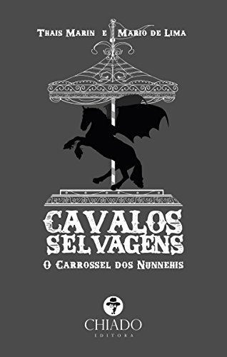 Cavalos Selvagens - O Carrossel dos Nunnehis (Portuguese Edition)