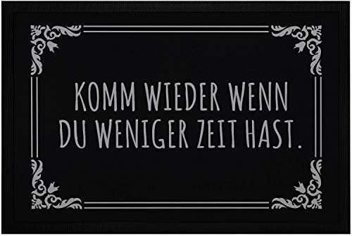 MoonWorks® Fußmatte mit Spruch Komm Wieder wenn du weniger Zeit hast Sarkasmus rutschfest & waschbar schwarz 60x40cm
