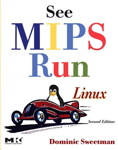 See MIPS Run (The Morgan Kaufmann Series in Computer Architecture and Design) (English Edition)