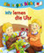 Wir lernen die Uhr: Die schönsten Kindergeschichten