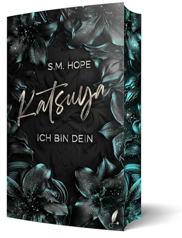 Katsuya - Ich Bin Dein: Band 2 der Dark Romance Reihe (Katsuya-Reihe)