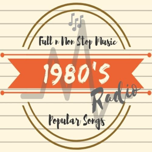 Best Of 80's Radio Stations; Full NonStop Music Popular