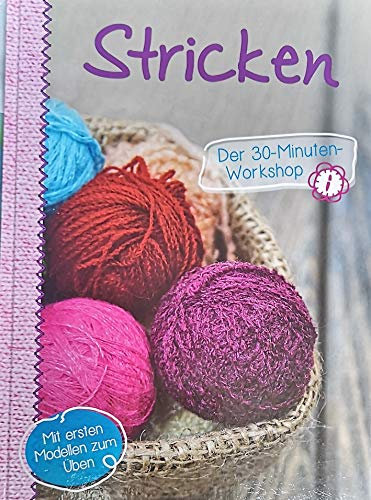 Stricken - der 30 - Minuten Workshop - mit ersten Modellen zum Üben