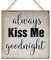 Swavecat Schild Wanddekoration Always Kiss Me Goodnight Schild Motivierende Zitate Schrift Holzschilder Rustikales Holzschild für Wohnzimmer Schlafzimmer 40,6 x 40,6 cm Einweihungsgeschenk für Freunde