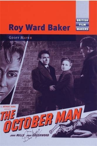 Roy Ward Baker (British Film Makers) by Geoff Mayer (2011-04-01)