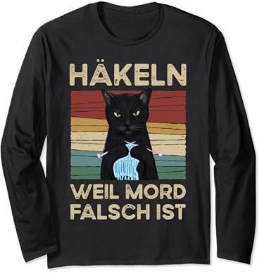 Häkeln Weil Mord Falsch ist Langarmshirt