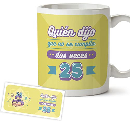 MYDREAM Regalos 50 Cumpleaños Mujer y Hombre - Quién dijo que no se cumplía dos veces 25 - Regalo 50 Años, Idea de regalo Taza original desayuno