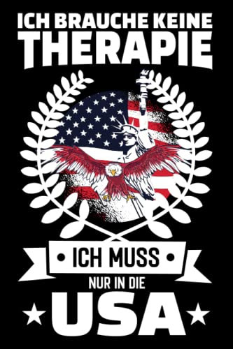 Ich Brauche Keine Therapie - Ich Muss Nur In Die USA: USA Kalender & Planer 2023 / Geschenk für Amerika Urlaub oder Austauschjahr / lustiges Geschenk für Amerikaner / Softcover / 156 Seiten / ca. A5