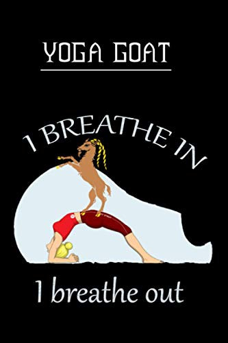 YOGA Goat i breathe in i breathe out: 120 pages / size 6X9, glossy cover