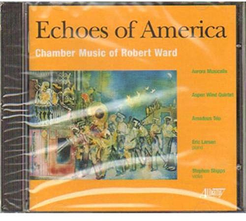 Ward: Echoes of America / Chamber Music