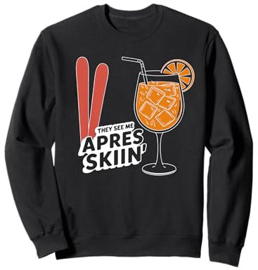 THEY SEE ME APRÈS SKIIN’ X Aperollin Skifahren Skifahrer Ski Sweatshirt