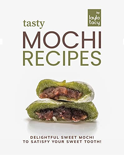Tasty Mochi Recipes: Delightful Sweet Mochi to Satisfy Your Sweet Tooth!