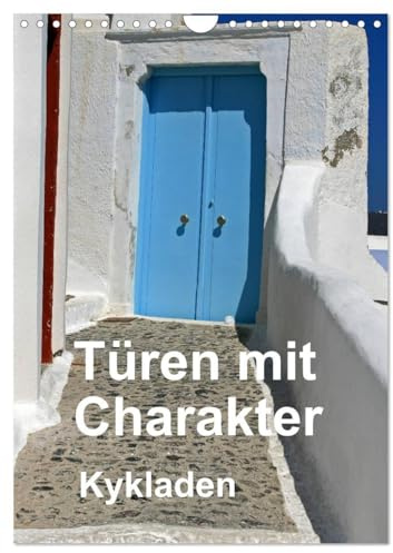 Türen mit Charakter Kykladen (Wandkalender 2026 DIN A4 hoch), CALVENDO Monatskalender (CALVENDO Orte)