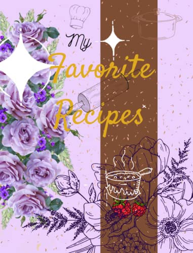 My Favorite Recipes: A Blank Recipe Book To Write In Your Own Favorite Recipes Personally And Create Your Own Do It Yourself Cookbook Journal ( Premium Waterproof Sealed Cover) Purple and Vintage