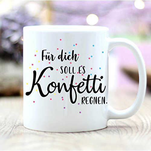 Wandtattoo-Loft Tasse Für Dich soll es Konfetti regnen Keramik Kaffeetasse mit hochwertigem Aufdruck/beidseitig bedruckt/spülmaschinenfest/matte Oberfläche