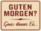 Original RAHMENLOS Deko Blechschild - Guten Morgen? Ganz dünnes Eis