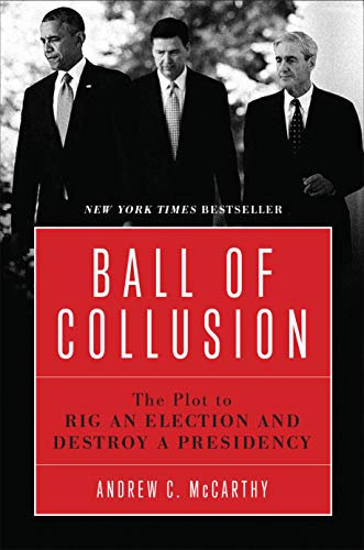 Ball of Collusion: The Plot to Rig an Election and Destroy a Presidency (English Edition)