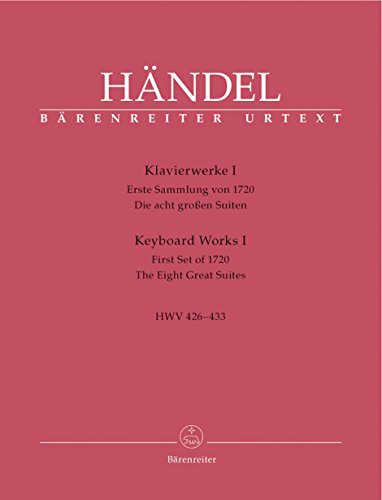 Keyboard Works Volume 1 HWV 426-433: First Set of 1720. The Eight Great Suites