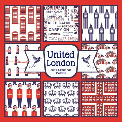 United London Scrapbook Paper: The Crown Jewel In The Warm Heart Of The United Kingdom. A Celebration of the Patriotic Golden Age And The Present ... Decorative Crafting, Size 8.5 x 8.5 inches.