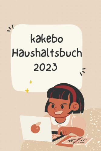 kakebo Haushaltsbuch 2023: Ein einfaches japanisches Arbitragesystem, das Sie reicher machen wird | Die japanische Sparkunst.
