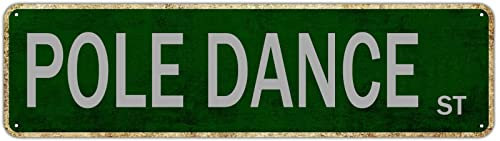 Pole Dance Straßenschild Raumdekoration Poster Retro Outdoor Dekoration Straße Blechschild Wandkunst Avenue Metallschild Vintage Metallposter für Man Cave Bar Pub Cafe Home Wall Decor 40,6 x 10,2 cm